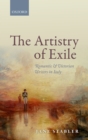 Image for The artistry of exile: Romantic and Victorian Writers in Italy