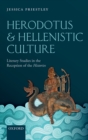 Image for Herodotus and Hellenistic culture: literary studies in the reception of the Histories