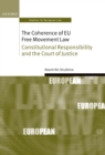 Image for The coherence of EU Free Movement law: constitutional responsibility and the court of justice