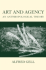 Image for Art and agency: an anthropological theory