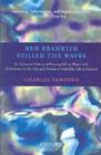 Image for Ben Franklin stilled the waves: an informal history of pouring oil on water with reflections on the ups and downs of scientific life in general