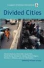 Image for Divided cities: the Oxford Amnesty lectures 2003