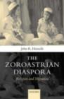 Image for The Zoroastrian diaspora: religion and migration : the Ratanbai Katrak Lectures, the Oriental Faculty, Oxford 1985
