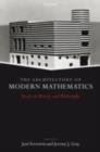 Image for The architecture of modern mathematics: essays in history and philosophy