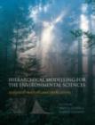 Image for Hierarchical modelling for the environmental sciences: statistical methods and applications