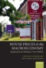 Image for House prices and the macroeconomy: implications for banking and price stability