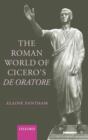Image for The Roman world of Cicero&#39;s De oratore