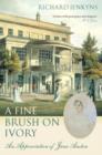 Image for A fine brush on ivory: an appreciation of Jane Austen