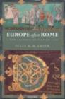 Image for Europe after Rome: a new cultural history 500-1000