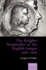 Image for The Knights Hospitaller of the English langue 1460-1565