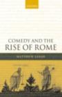 Image for Comedy and the rise of Rome