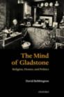 Image for The mind of Gladstone: religion, Homer, and politics