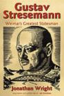 Image for Gustav Stresemann: Weimar&#39;s greatest statesman