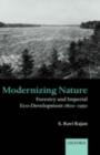 Image for Modernizing nature: forestry and imperial eco-development 1800-1950