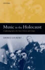 Image for Music in the Holocaust: confronting life in the Nazi ghettos and camps