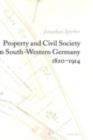 Image for Property and civil society in South-Western Germany, 1820-1914