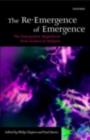 Image for The re-emergence of emergence: the emergentist hypothesis from science to religion