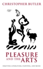 Image for Pleasure and the arts: enjoying literature, painting, and music