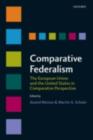 Image for Comparative federalism: the European Union and the United States in comparative perspective