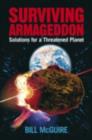 Image for Surviving Armageddon: Solutions for a Threatened Planet