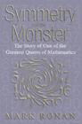 Image for Symmetry and the monster: one of the greatest quests of mathematics