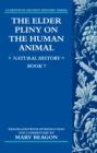 Image for The elder Pliny on the human animal: Natural history, book 7