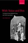 Image for With voice and pen: coming to know medieval song and how it was made