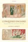 Image for Conquered England: kingship, succession, and tenure, 1066-1166