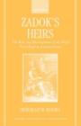Image for Zadok&#39;s heirs: the role and development of the high priesthood in ancient Israel