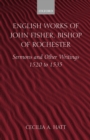 Image for English works of John Fisher, Bishop of Rochester (1469-1535): sermons and other writings, 1520-1535