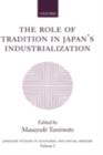 Image for The role of tradition in Japan&#39;s industrialization: another path to industrialization