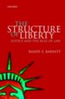 Image for The structure of liberty: justice and the rule of law.