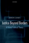 Image for Justice beyond borders: a global political theory