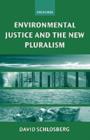 Image for Environmental justice and the new pluralism: the challenge of difference for environmentalism