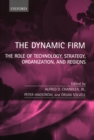 Image for The Dynamic Firm: The Role of Technology, Strategy, Organization, and Regions