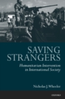 Image for Saving strangers: humanitarian intervention in international society