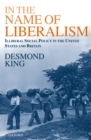 Image for In the name of liberalism: illiberal social policy in the USA and Britain