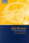 Image for After the Euro: shaping institutions for governance in the wake of European Monetary Union