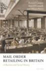 Image for Mail order retailing in Britain: a business and social history