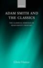 Image for Adam Smith and the classics: the classical heritage in Adam Smith&#39;s thought