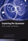 Image for Exploring the quantum: atoms, cavities and photons