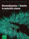 Image for Thermodynamics and kinetics in materials science: a short course