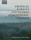 Image for Tropical forests and global atmospheric change