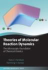 Image for Theories of molecular reaction dynamics: the microscopic foundation of chemical kinetics