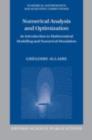 Image for Numerical analysis and optimization: an introduction to mathematical modelling and numerical simulation