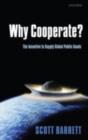 Image for Why cooperate?: the incentive to supply global public goods