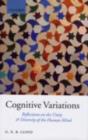 Image for Cognitive variations: reflections on the unity and diversity of the human mind