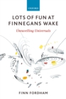 Image for Lots of fun at Finnegans wake: unravelling universals