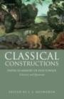 Image for Classical constructions: papers in memory of Don Fowler, classicist and epicurean