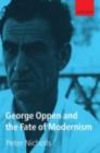 Image for George Oppen and the fate of modernism